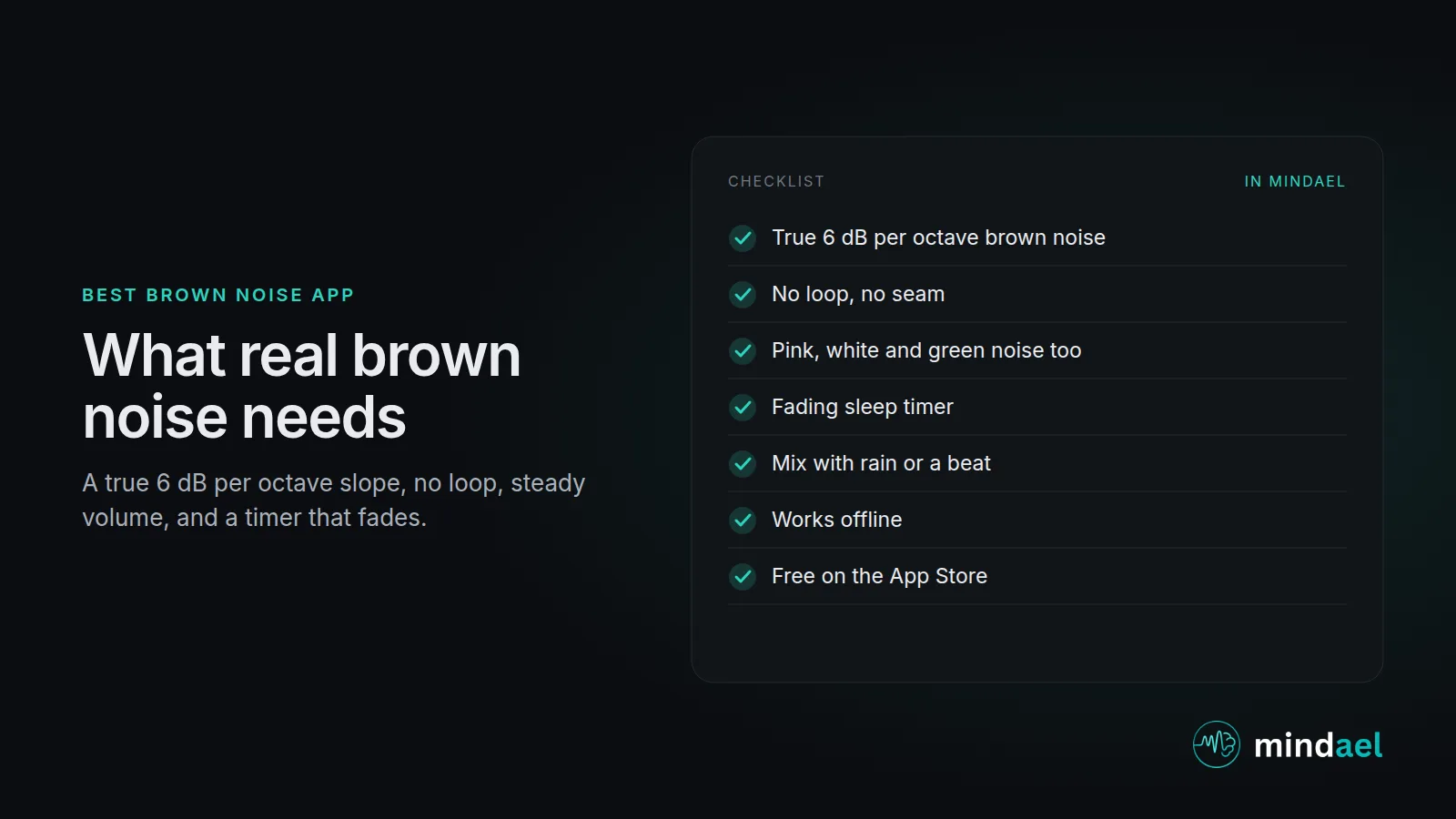 Best brown noise app checklist: true 6 dB per octave spectrum, no loop, fading timer, mixing, offline, covered by Mindael